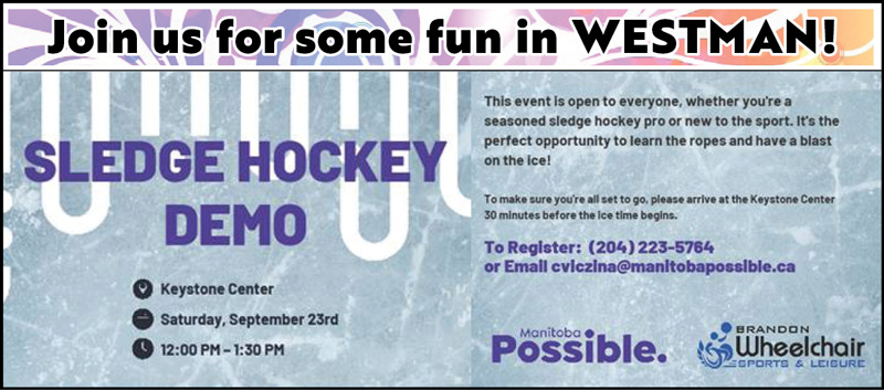 Join us for some fun in Westman! Slege Hockey Demo - Keystone Center, Saturday, September 23rd 12:00PM - 1:30PM.