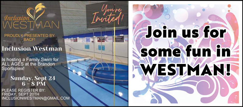 Join us for some fun in Westman! Inclusion Westman is hosting a Family Swim for All Ages at the Brandon Sportsplex! Sunday, September 24 6 - 8 PM.